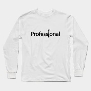 Professional being a professional artsy Long Sleeve T-Shirt